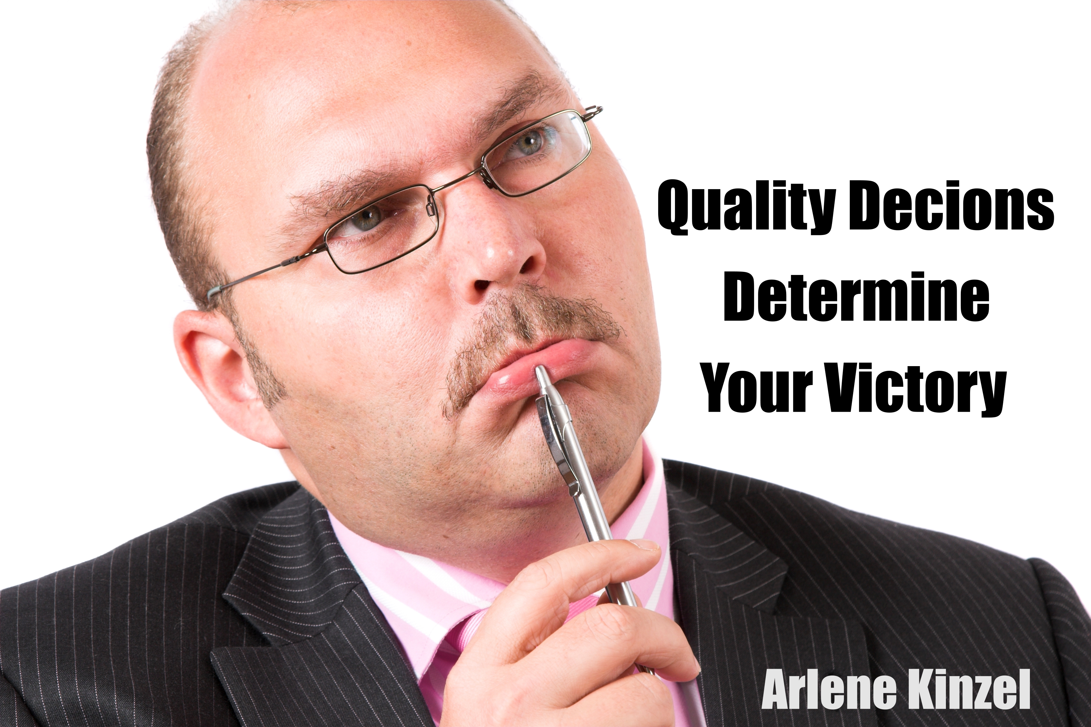 #4 - Quality Decisions Determine Your Victory