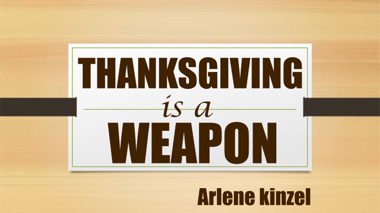 Thanksgiving is a Weapon