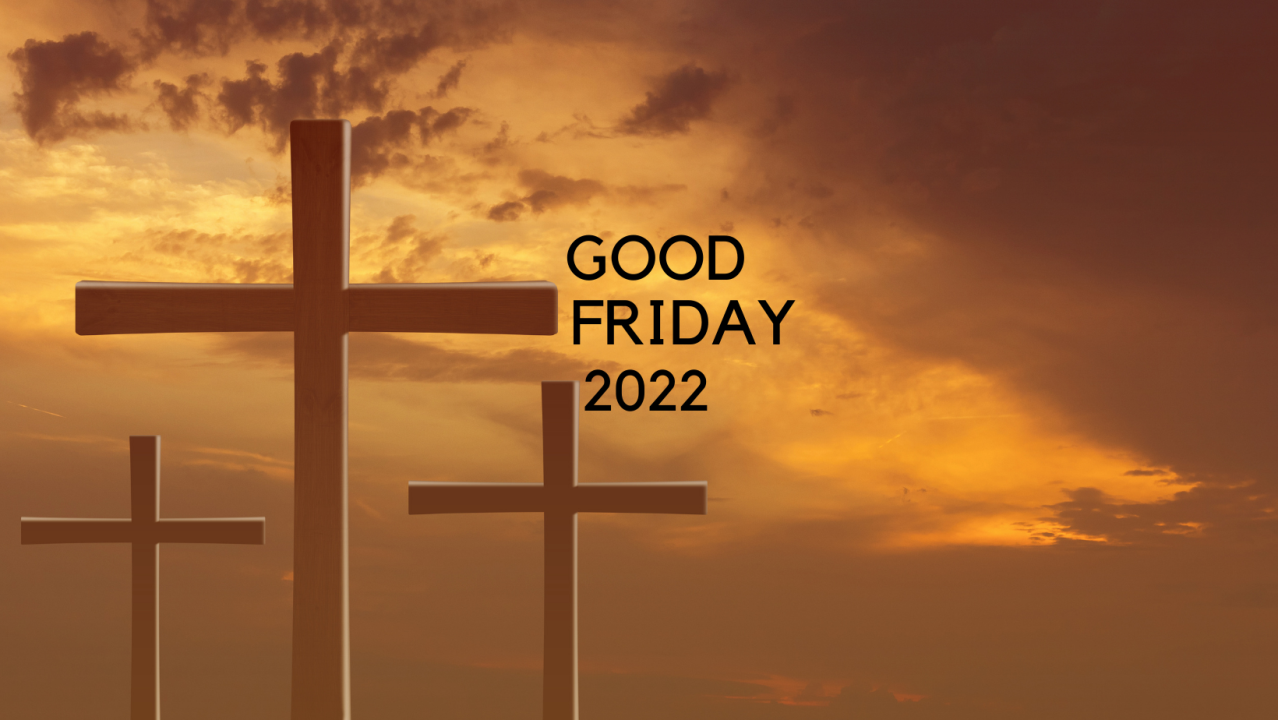 GOOD FRIDAY SERVICE 2022