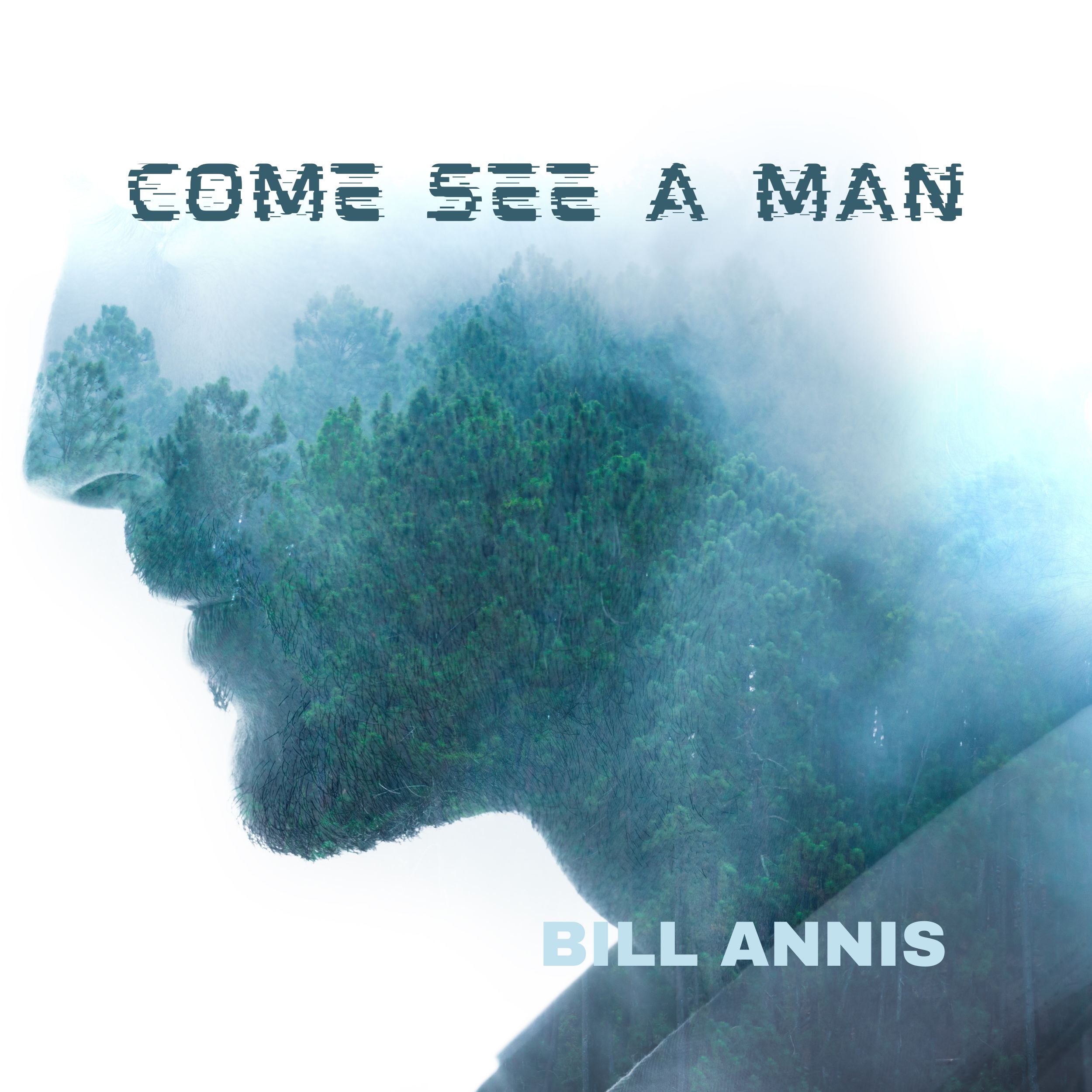 COME SEE A MAN | October 25th, 2024 | Bill Annis