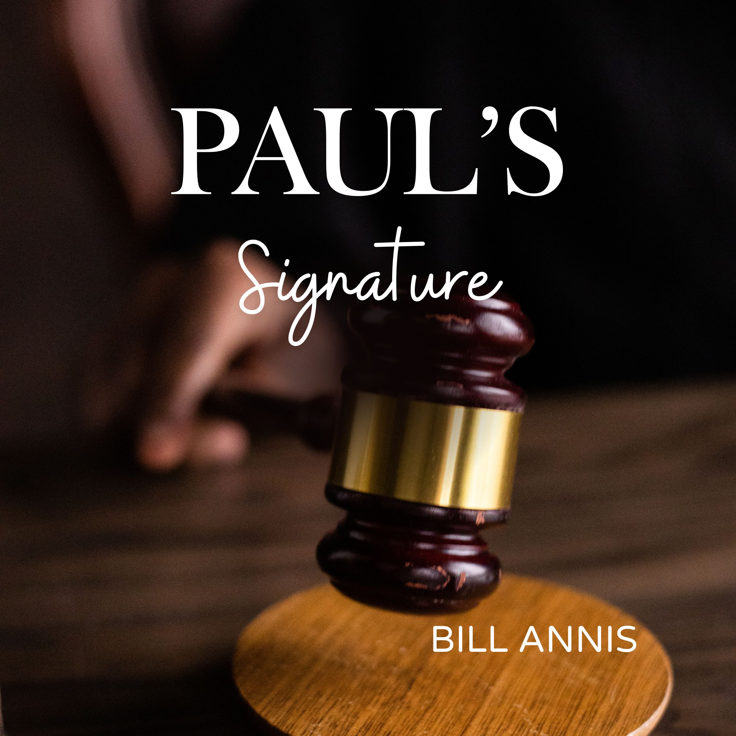 PAUL'S SIGNATURE | October 18th, 2024 | Bill Annis